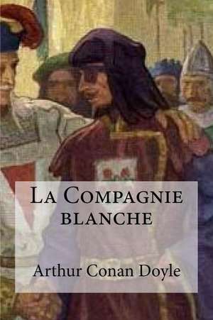 La Compagnie Blanche de Arthur Conan Doyle