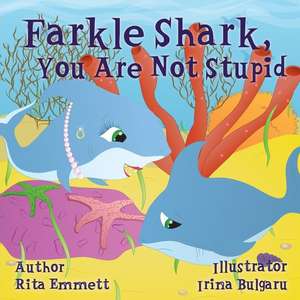 Farkle Shark, You Are Not Stupid de Rita Emmett