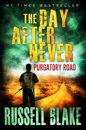 The Day After Never Purgatory Road de Russell Blake