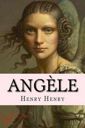 Angele de Henry Henry