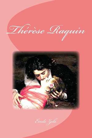 Therese Raquin de Emile Zola