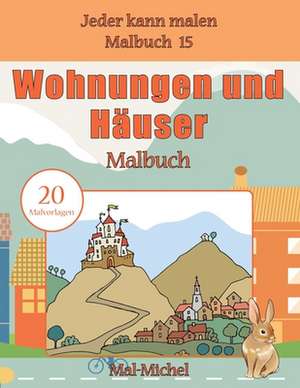 Wohnungen Und Hauser Malbuch de Mal-Michel