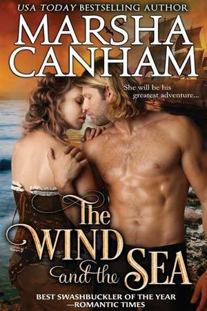 The Wind and the Sea de Marsha Canham