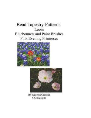 Bead Tapestry Patterns Loom Bluebonnets and Paint Brushes Pink Evening Primroses de Georgia Grisolia