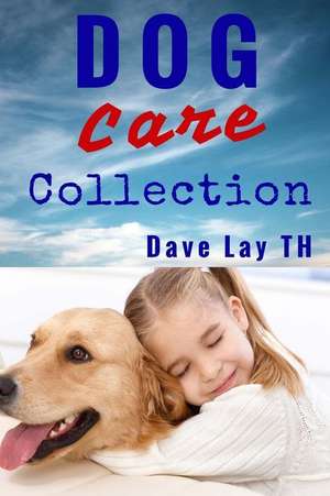 Dog Care Collection de Dave Lay Th