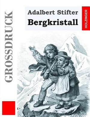 Bergkristall (Grossdruck) de Adalbert Stifter