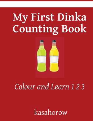 My First Dinka Counting Book de Kasahorow