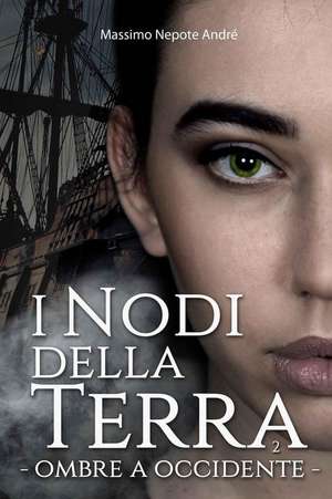 I Nodi Della Terra Vol.2 de Massimo Nepote Andre