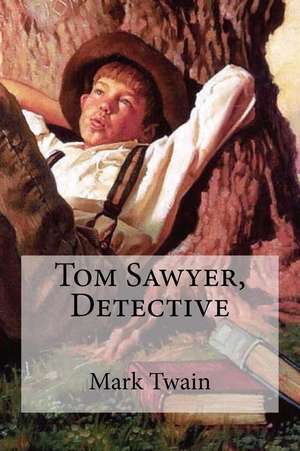 Tom Sawyer, Detective de Mark Twain