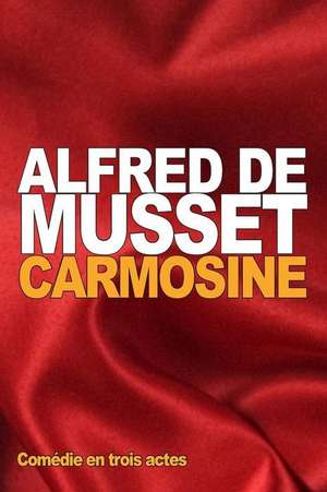 Carmosine de Alfred De Musset