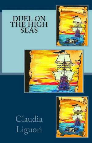 Duel on the High Seas de Claudia Liguori