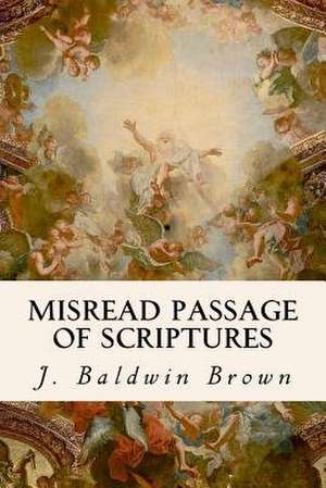 Misread Passage of Scriptures de J. Baldwin Brown