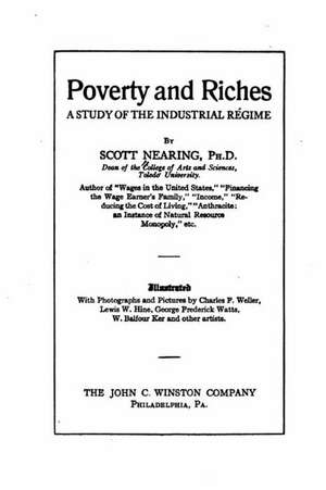 Poverty and Riches, a Study of the Industrial Regime de Scott Nearing