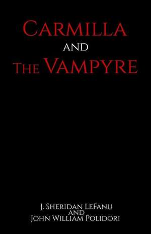 Carmilla and the Vampyre de J. Sheridan Lefanu