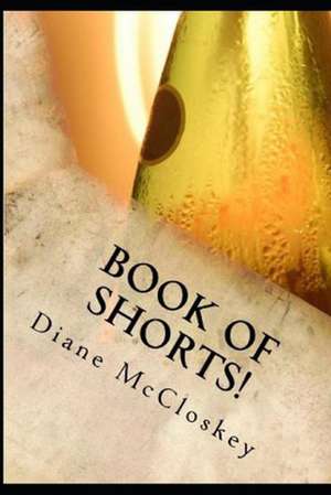 Book of Shorts! de Diane P. McCloskey