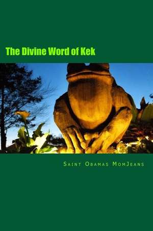 The Divine Word of Kek de Saint Obamas Momjeans