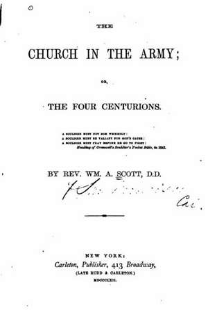 The Church in the Army, Or, the Four Centurions de William Anderson Scott