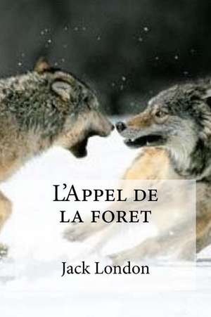 L'Appel de La Foret de Jack London