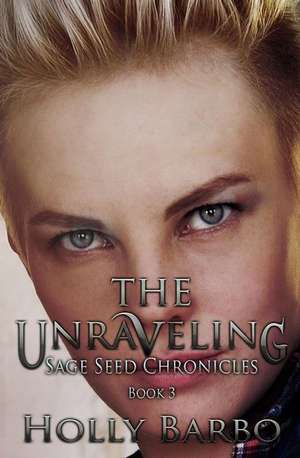 The Unraveling de Holly Barbo