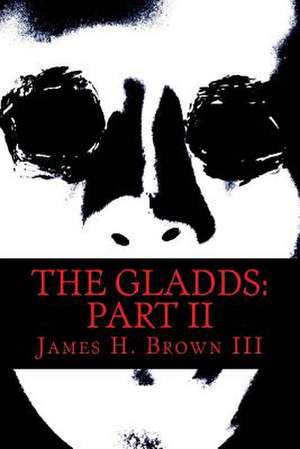 The Gladds de Brown III, MR James H.