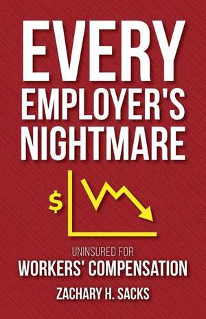 Every Employer's Nightmare de Sacks, Zachary H.