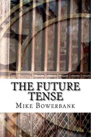 The Future Tense de Mike Bowerbank