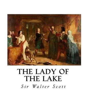 The Lady of the Lake de Sir Walter Scott