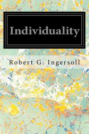 Individuality de Robert G. Ingersoll