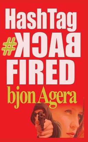 Hashtag #Backfired de MR Bjon Agera