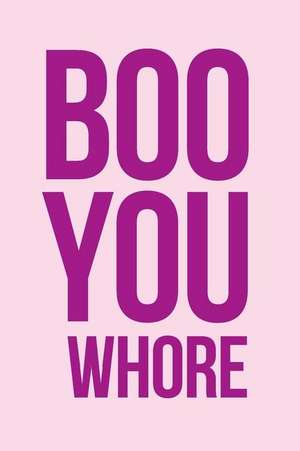 "Boo You Whore" Notebook de Creative Notebooks