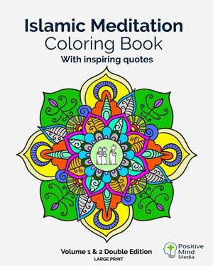 Islamic Meditation Coloring Book, Volume 1 and 2 de Positive Mind Media