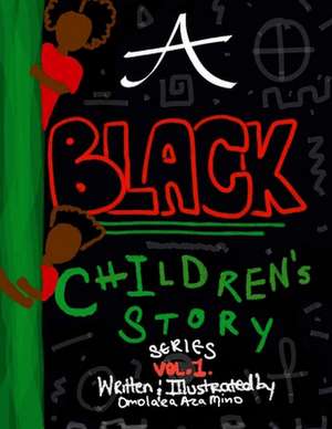 A (Black) Children's Story Series de Omolara Aza Mino