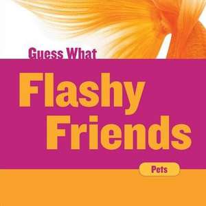 Flashy Friends de Felicia Macheske