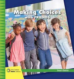 Making Choices with Friends de Diane Lindsey Reeves