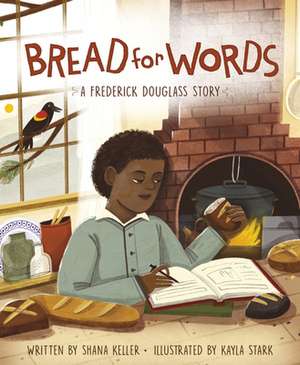 Bread for Words de Shana Keller