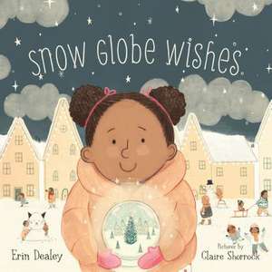 Snow Globe Wishes de Erin Dealey