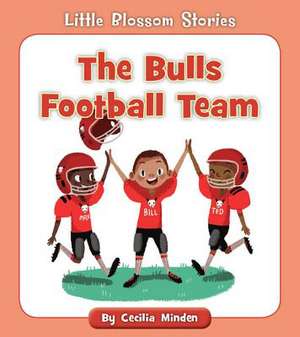 The Bulls Football Team de Cecilia Minden