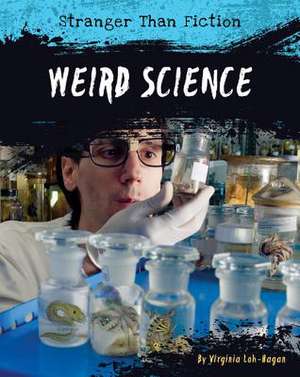Weird Science de Virginia Loh-Hagan