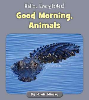 Good Morning, Animals de Howie Minsky