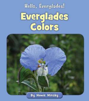 Everglades Colors de Howie Minsky