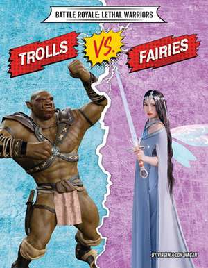 Trolls vs. Fairies de Virginia Loh-Hagan