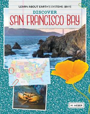 Discover San Francisco Bay de M. Weber