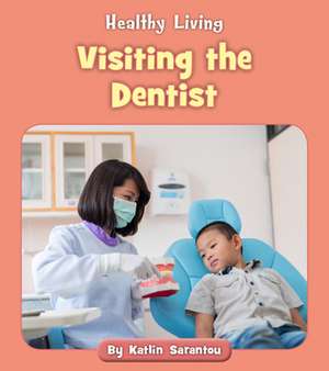 Visiting the Dentist de Katlin Sarantou