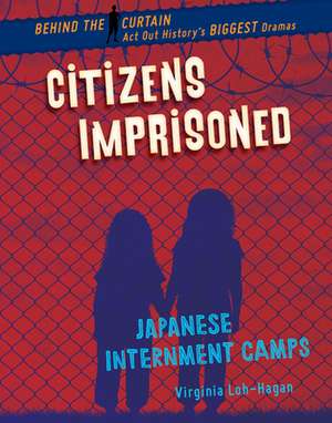 Citizens Imprisoned de Virginia Loh-Hagan