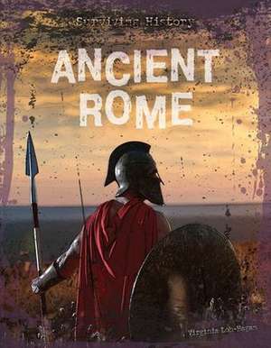 Ancient Rome de Virginia Loh-Hagan