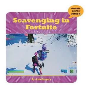 Scavenging in Fortnite de Josh Gregory