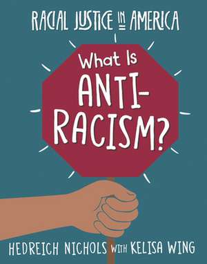 What Is Anti-Racism? de Hedreich Nichols