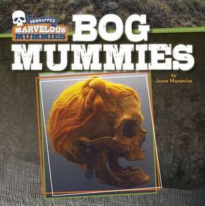 Bog Mummies de Joyce Markovics