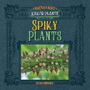 Spiny and Prickly Plants de Joyce Markovics