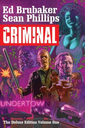 Criminal Deluxe Edition Volume 1 de Ed Brubaker